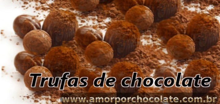 Como fazer deliciosas Trufas de chocolate